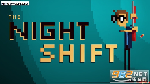 ֵҹల׿(The Night Shift)v1.0ͼ0