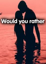 Would you rather