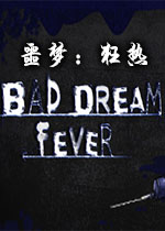 ج(Bad Dream: Fever)
