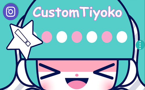 CustomTiyoko_CustomTiyokoİ__°