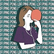 ƹ(Lofi Ping Pong)