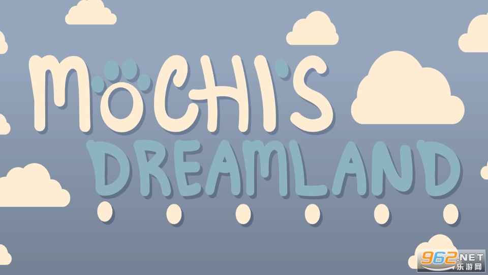 Mochi's Dreamland莫奇的梦境