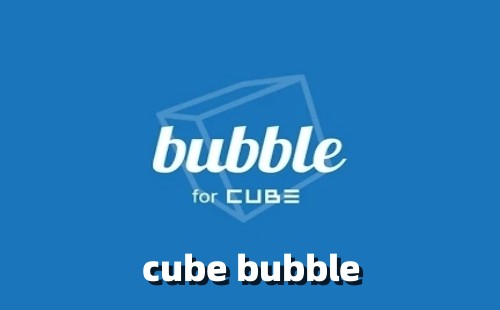 cubebubbled_cubebubble׿d_cubebubbleٷd