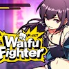  Waifu fighter mobile v1.7